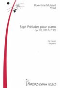 Sept Préludes, Op. 70 : Pour Piano (2017).