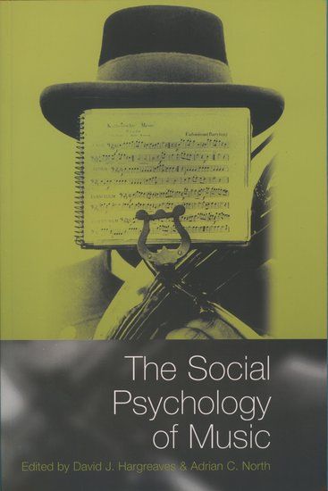 Social Psychology of Music / Ed. by David J. Hargreaves & Adrian C. North.