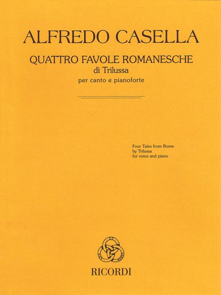 Quattro Favole Romanesche Di Trilussa : Per Canto E Pianoforte.