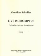 Five Impromptus : For English Horn and String Quartet (1989).