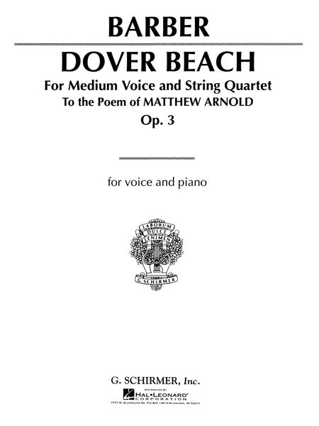 Dover Beach, Op. 3 : For Medium Voice and String Quartet - Piano reduction.