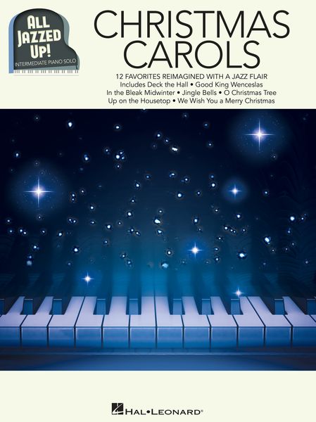 Christmas Carols - 12 Favorites Reimagined With A Jazz Flair : For Intermediate Solo Piano.