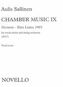 Chamber Music IX - Nocturne - Eino Leino, 1903 : For Vocal Soloist and String Orchestra (2017).