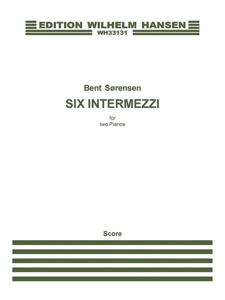 Six Intermezzi : For Two Pianos (2018).