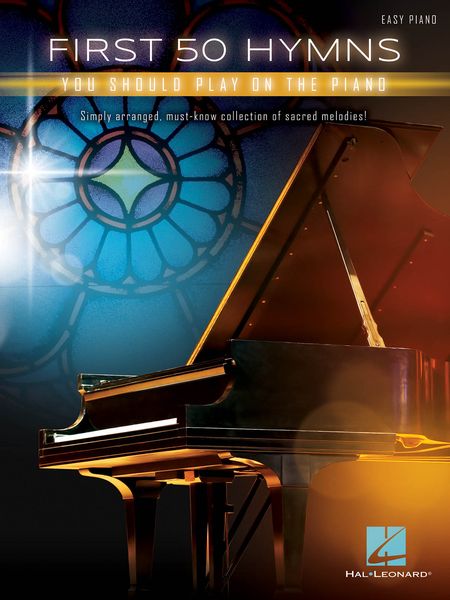 First 50 Hymns You Should Play On Piano : For Easy Piano.