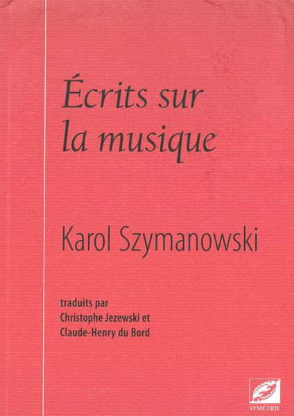 Écrits Sur la Musique / translated by Christophe Jezewski and Charles-Henri Du Bord.