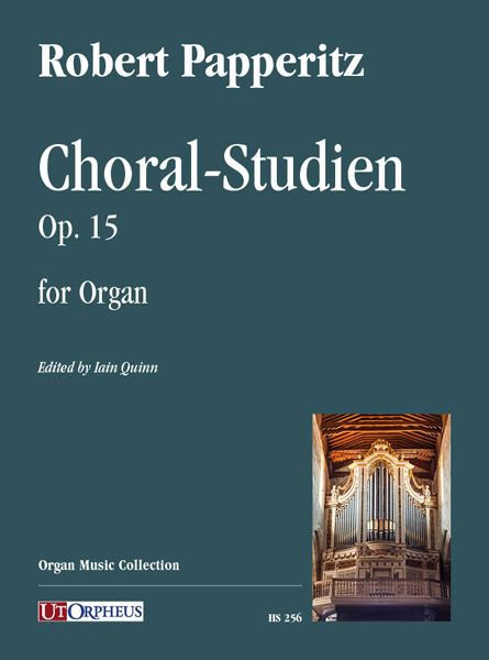 Choral-Studien, Op. 15 : For Organ / edited by Iain Quinn.