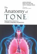 Anatomy of Tone : Applying Voice Science To Choral Ensemble Pedagogy.