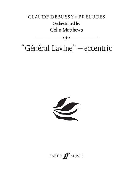 General Lavine - Excentric : For Orchestra / Orchestrated by Colin Matthews.