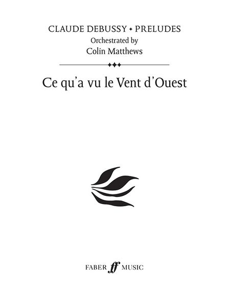 Ce Qu'a Vu le Vent d'Ouest : For Orchestra / Orchestrated by Colin Matthews.