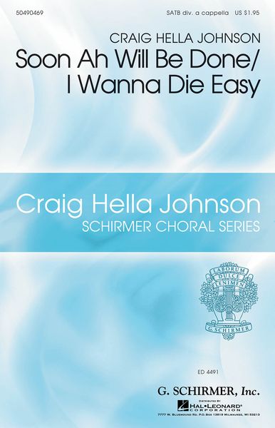 Soon Ah Will Be Done - I Wanna Die Easy : For SATB Divisi A Cappella / arr. Craig Hella Johnson.