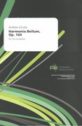Harmonia Bellum, Op. 104 : For Full Orchestra (2018).