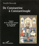 De Constantine à Constantinople : Impact De la Musique Turque Sur la Musique Du Maghreb.