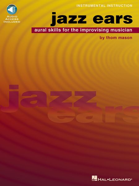 Jazz Ears (All Instruments) : Aural Skills For The Improvising Musician.