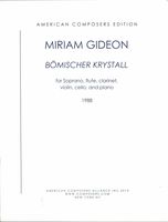 Bömischer Krystall : For Soprano, Flute, Clarinet, Violin, Cello and Piano (1988).