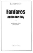 Fanfares On Re For Ray : For Symphonic Band (Wind Ensemble) (2003).