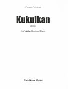 Kukulkan : For Violin, Horn and Piano (2006).