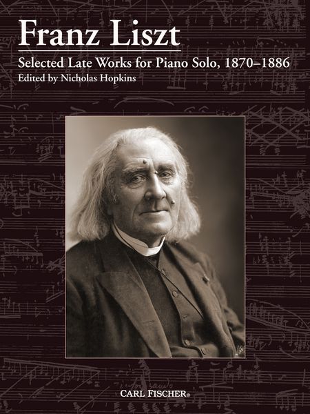 Selected Late Works For Piano Solo, 1870-1886 / edited by Nicholas Hopkins.