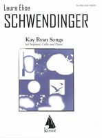 Kay Ryan Songs : For Soprano, Cello and Piano.