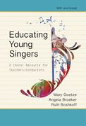 Educating Young Singers : A Choral Resource For Teachers and Conductors.