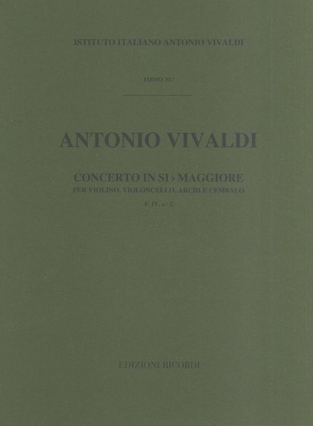 Concerto In Bb Major RV 547 (Op. 20 No. 2) : For Violin, Cello, Strings / Ed. by Angelo Ephrikian.