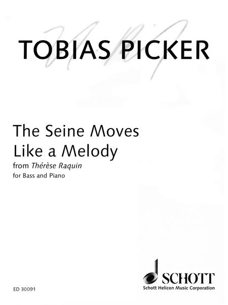 Seine Moves Like A Melody From Thérèse Raquin : For Bass Voice and Piano.