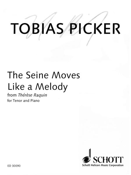 Seine Moves Like A Melody From Thérèse Raquin : For Tenor and Piano.