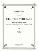 Practice With Bach, Vol. 1 - 24 Études In All Keys : For Tuba.