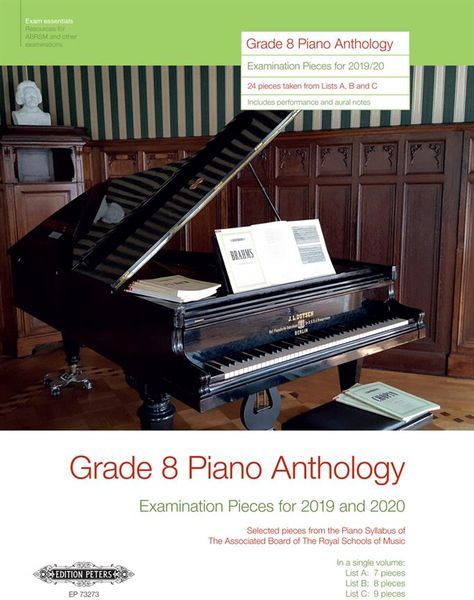 Grade 8 Piano Anthology : Examination Pieces For 2019 and 2020.