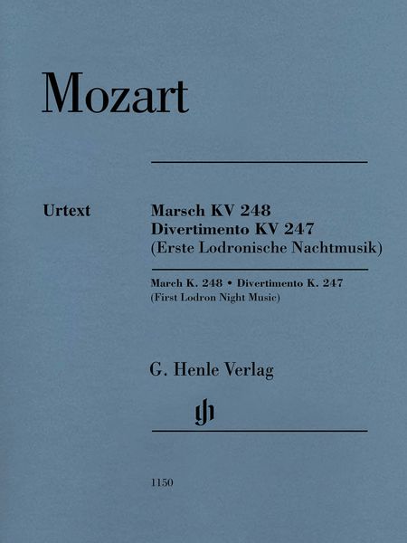 Marsch, K. 248; Divertimento, K. 247 (Erste Lodronische Nachtmusik) / Ed. Felix Loy.