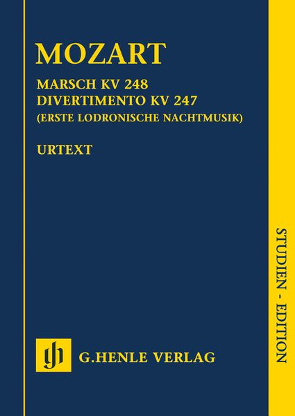 Marsch, K. 248; Divertimento, K. 247 (Erste Lodronische Nachtmusik) / Ed. Felix Loy.