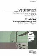 Phaedra : A Monodrama In Seven Scenes For Mezzo-Soprano and Orchestra.