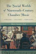 Social Worlds of Nineteenth-Century Chamber Music : Composers, Consumers, Communities.