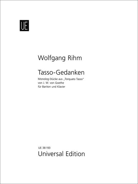 Tasso-Gedanken - Monolog-Stücke Aus Torquato Tasso : Für Bariton und Klavier (2018).