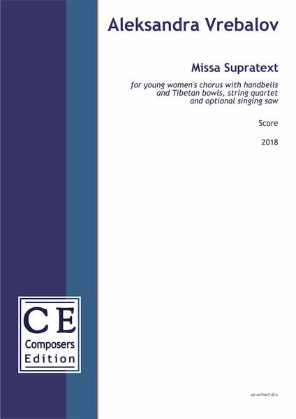 Missa Supratext : For Young Women's Chorus With Handbells, Tibetan Bowls and String Quartet.