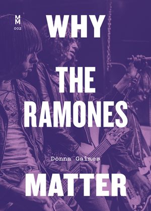 Why The Ramones Matter.