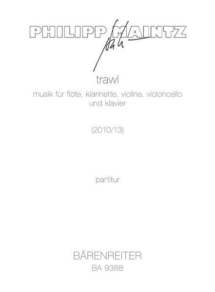 Trawl : Musik Für Flöte, Klarinette, Violin, Violoncello und Klavier (2010/13).