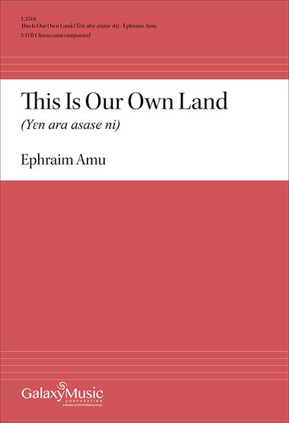 This Is Our Own Land : For SATB Chorus Unaccompanied.