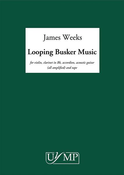 Looping Busker Music : For Violin, Clarinet In A, Accordion, Acoustic Guitar (All Amplified) & Tape.