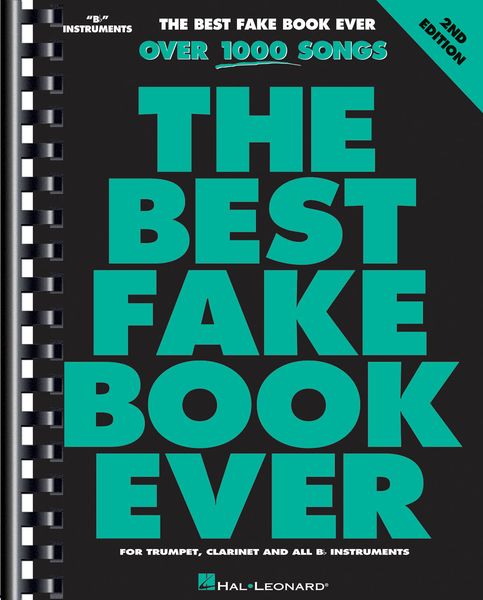 Best Fake Book Ever, 2nd Edition : Over 1000 Songs (Bb Edition).