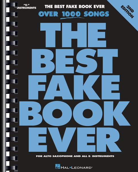 Best Fake Book Ever, 2nd Edition : Over 1000 Songs (Eb Edition).