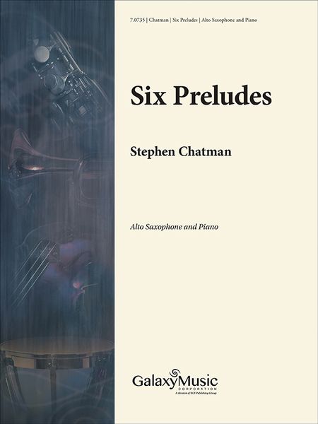 Six Preludes : For Alto Saxophone and Piano.