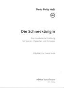 Schneekönigen : Eine Musikalische Erzählung Für Sopran, 2 Sprecher und Orchester (2018).