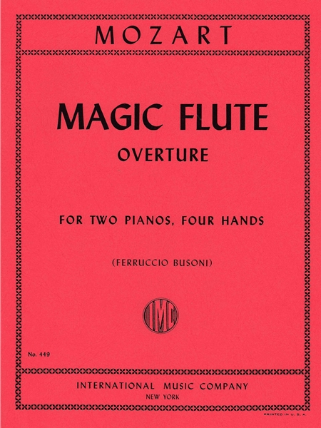 Overture To The Magic Flute : For Two Pianos, Four Hands / arranged by Busoni.