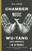 Chamber Music : Wu-Tang and America (In 36 Pieces).