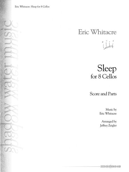 Sleep : For 8 Cellos / arranged by Jeffrey Zeigler.