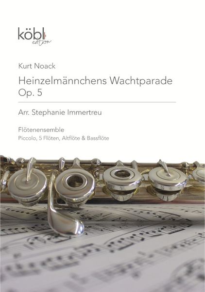 Heinzelmännchens Wachtparade, Op.5 : Für Flöten-Ensemble (8 Spieler).