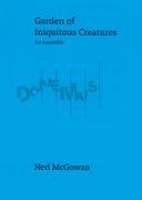 Garden of Iniquitous Creatures : For Ensemble (2016).