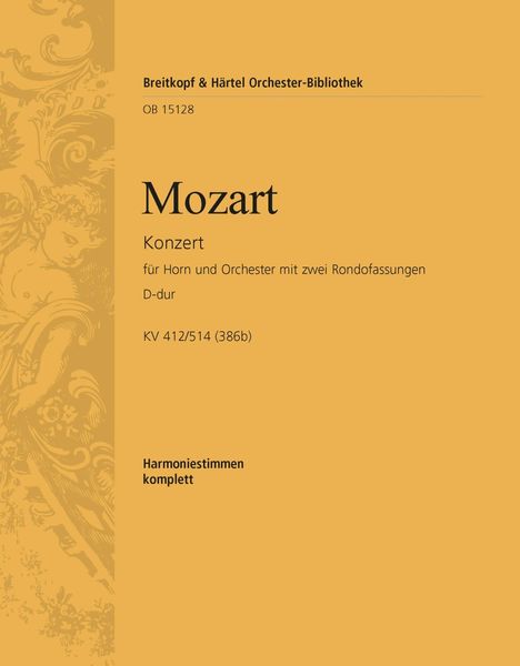 Konzert D-Dur, K. 412/514 : Für Horn und Orchester - Mit Zwei Rondofassungen / Ed. Henrik Wiese.