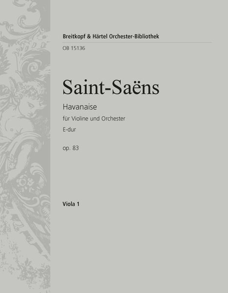 Havanaise E-Dur, Op. 83 : Für Violine und Orchester / edited by Christiane Strucken-Paland.